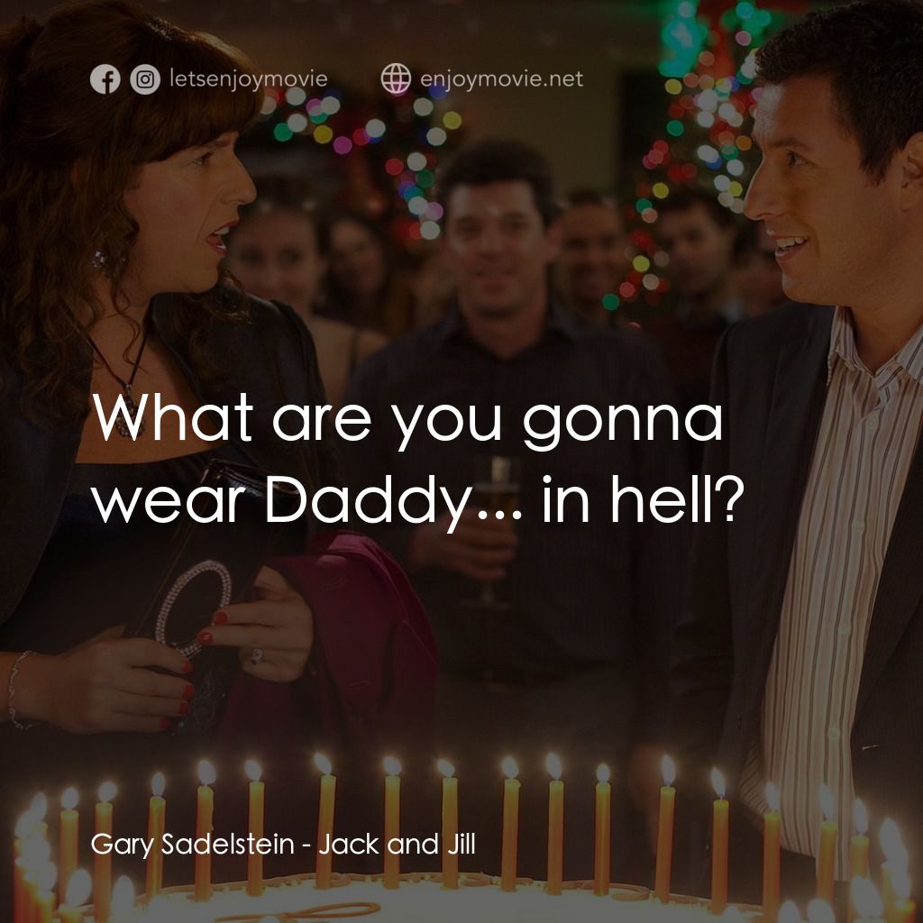龍鳳大雙胞經典對白：Gary Sadelstein: What are you gonna wear Daddy... in hell?