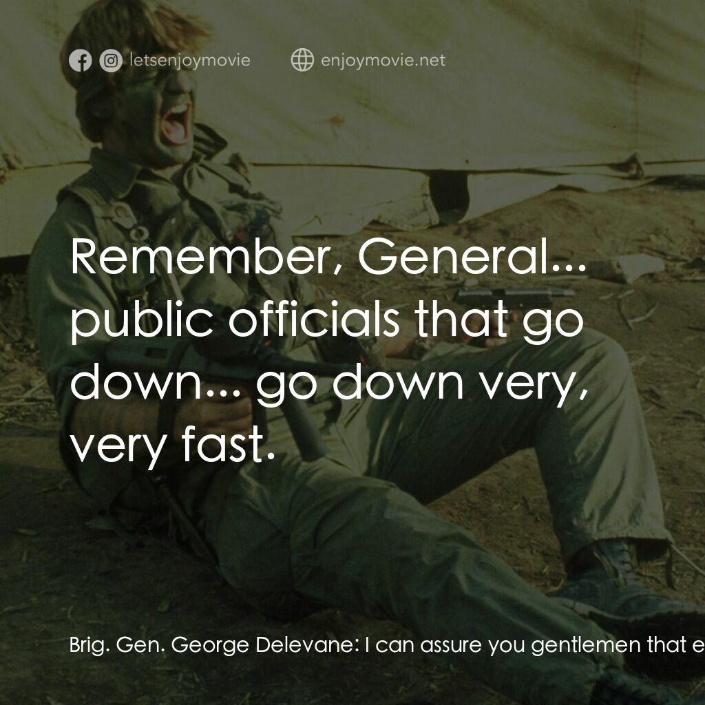 《地獄戰場》經典台詞：Brig. Gen. George Delevane:  I can assure you gent ...