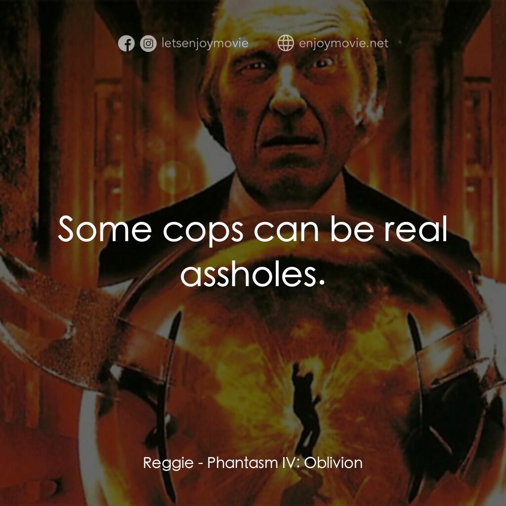 鬼追人 4電影對白：Reggie:  Some cops can be real assholes.