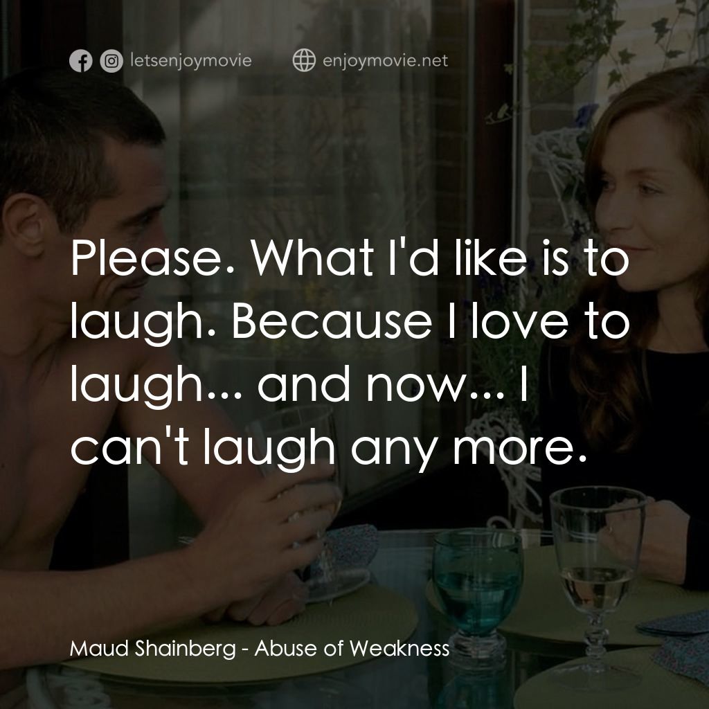 《趁人之危》經典台詞：Maud Shainberg: Please. What I'd like is to la ...