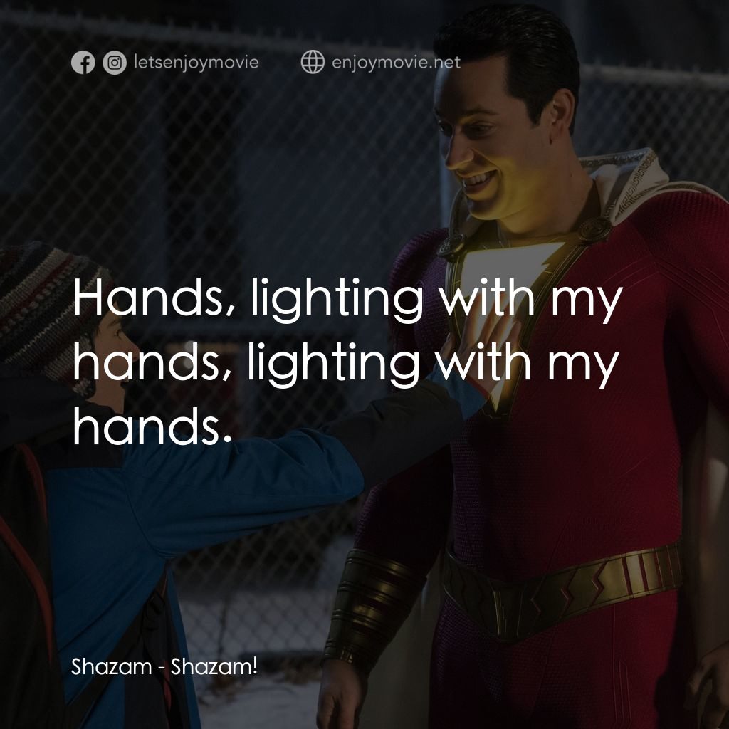 沙贊！神力集結經典對白：Shazam: Hands, lighting with my hands, lighting with my hands.