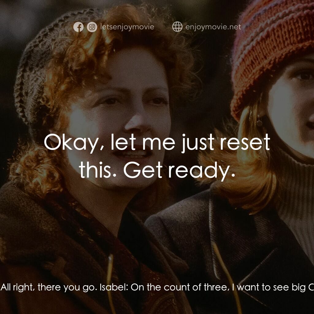 後備媽咪電影對白：Isabel:  Why doesn't everybody get on the sofa for a picture, huh? Jackie Harriso