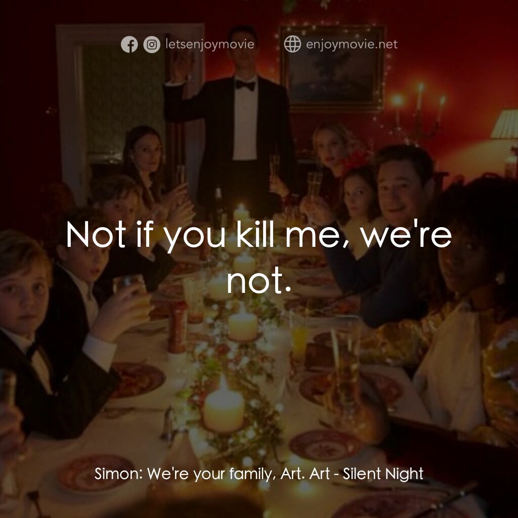 《最後一個平安夜》經典台詞：Simon:  We're your family, Art. Art:  Not if y ...