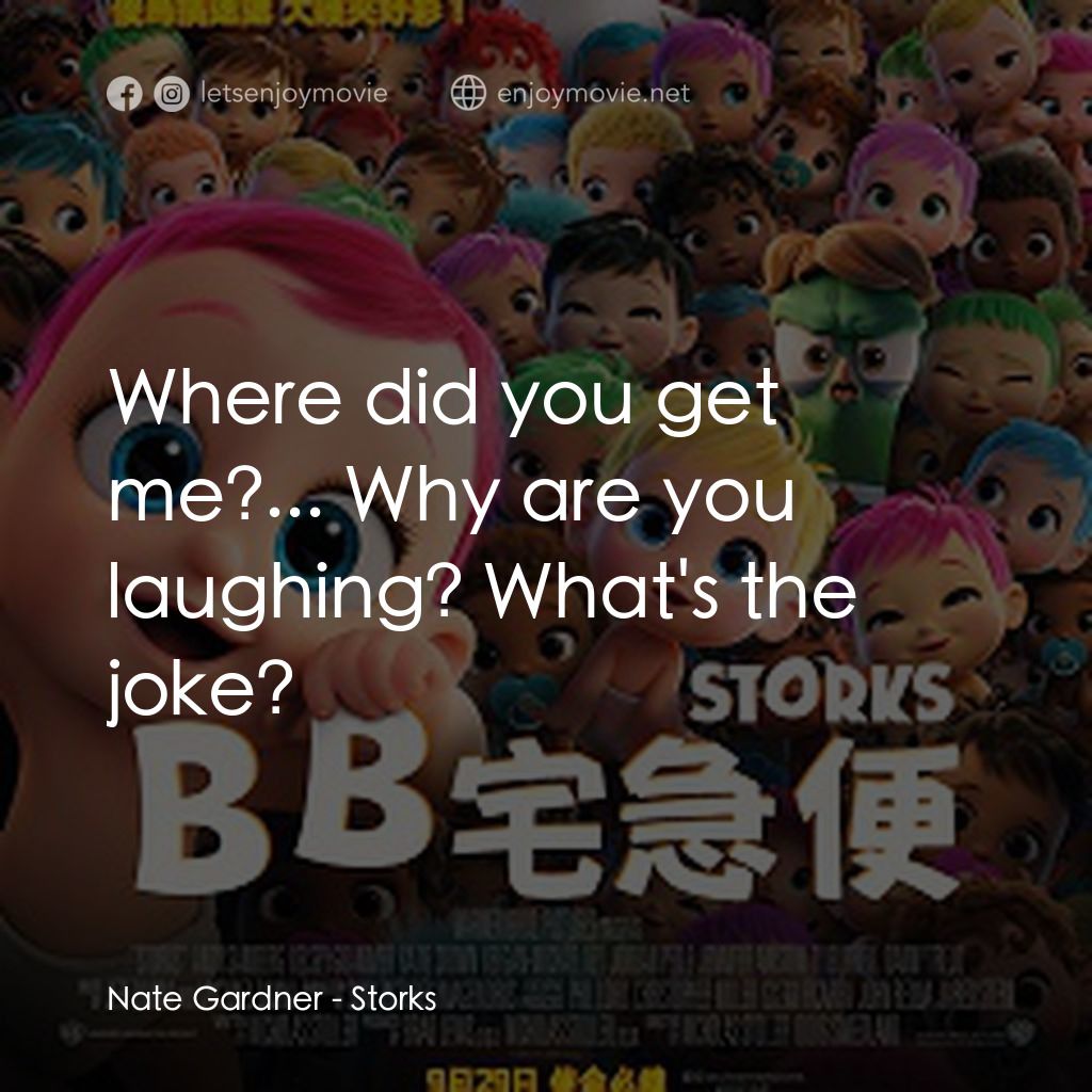 BB宅急便電影對白：Nate Gardner: Where did you get me?... Why are you laughing? What's the joke?