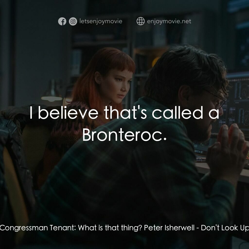 千萬別抬頭電影對白：Congressman Tenant:  What is that thing? Peter Isherwell:  I believe that's calle