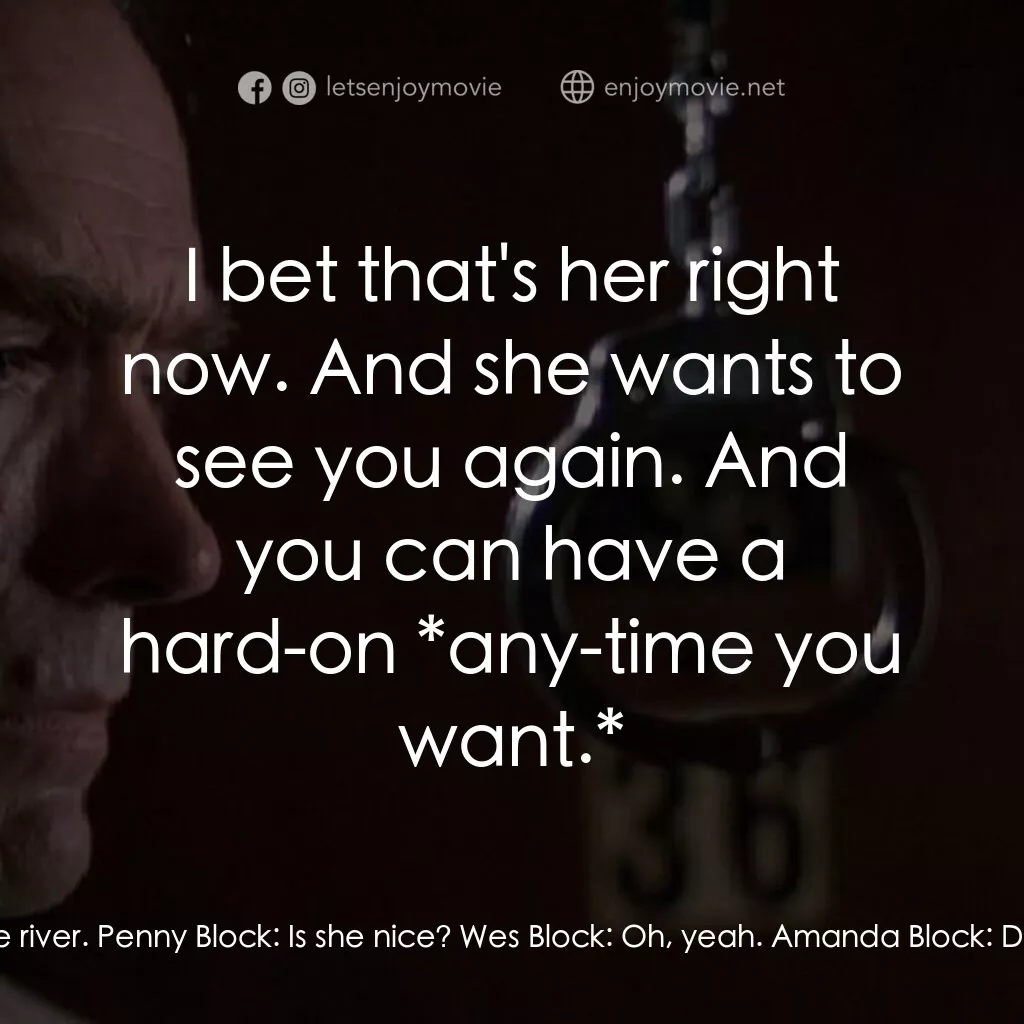 黑色手銬電影對白：Wes Block:  Your dad had a date tonight. Penny Block:  Who with? Wes Block:  Uh, 