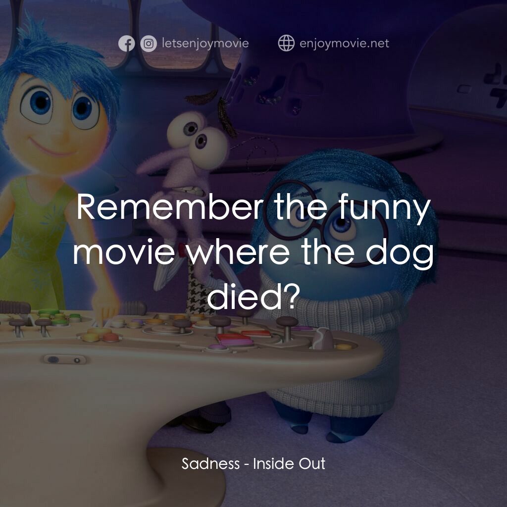 玩轉腦朋友電影對白：Sadness:  Remember the funny movie where the dog died?