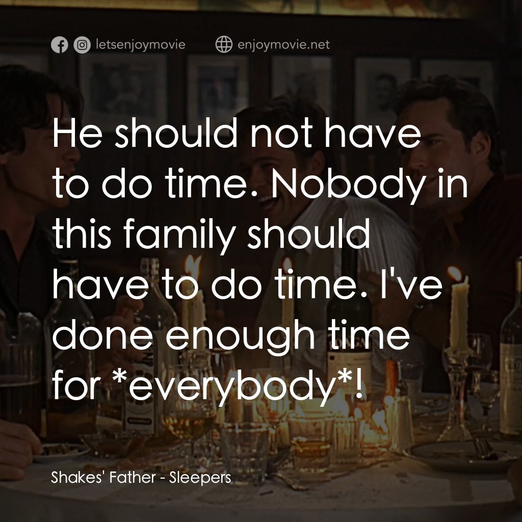 豪情四兄弟電影對白：Shakes' Father: He should not have to do time. Nobody in this family should have 