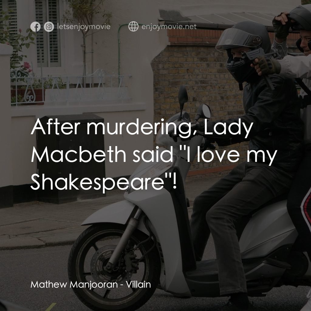 Villain電影對白：Mathew Manjooran: After murdering, Lady Macbeth said 