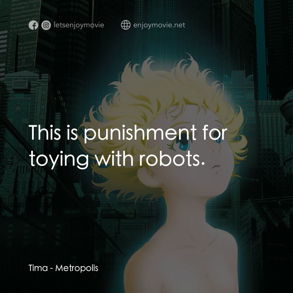 大都會電影對白：Tima: This is punishment for toying with robots.