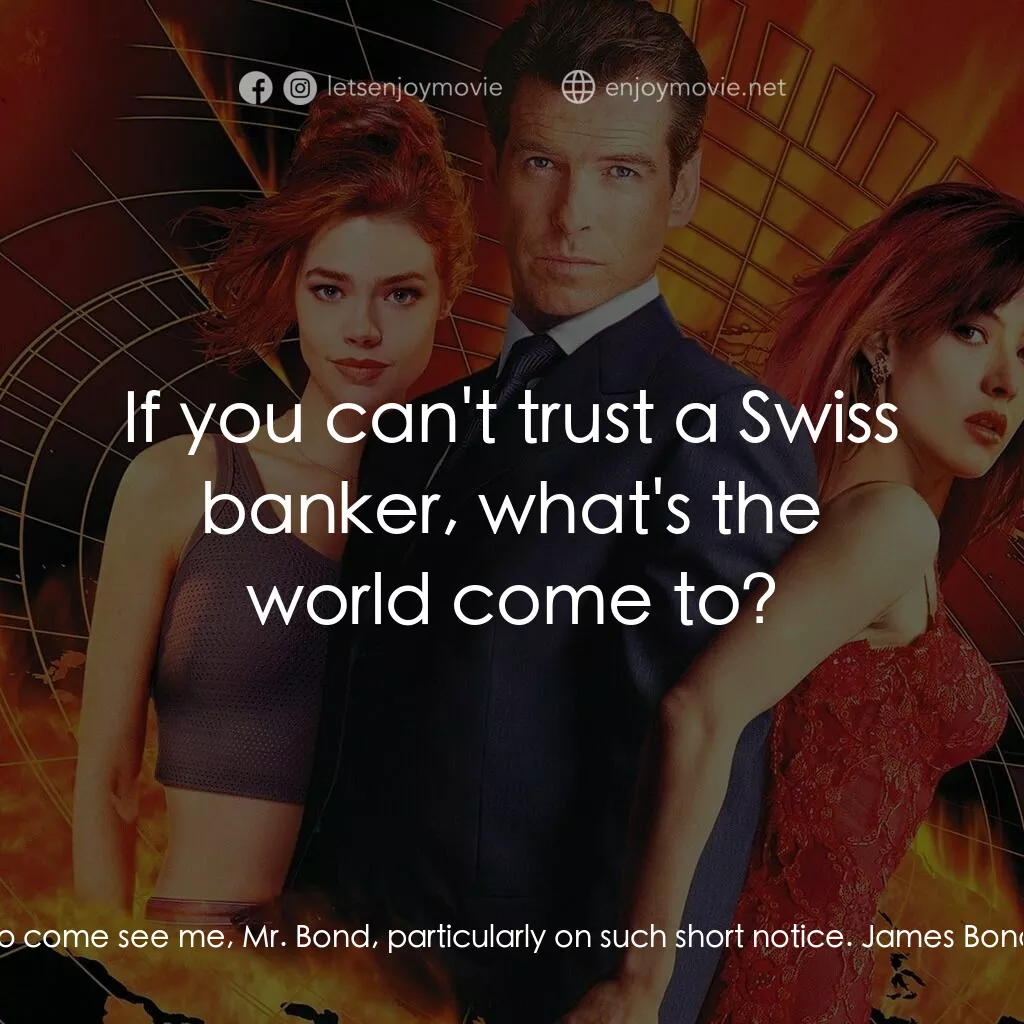 新鐵金剛之黑日危機電影對白：Lachaise:  So good of you to come see me, Mr. Bond, particularly on such short no