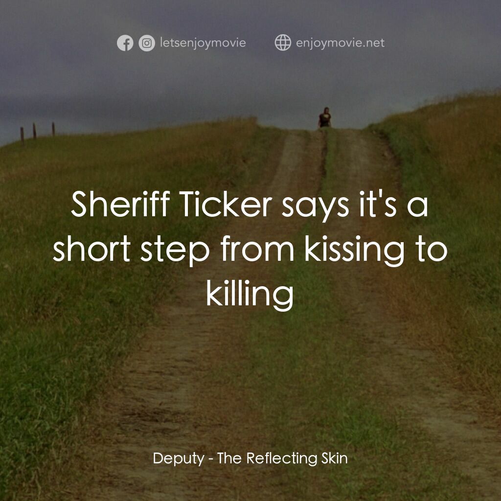 《魔鬼與我同生》經典台詞：Deputy:  Sheriff Ticker says it's a short step ...