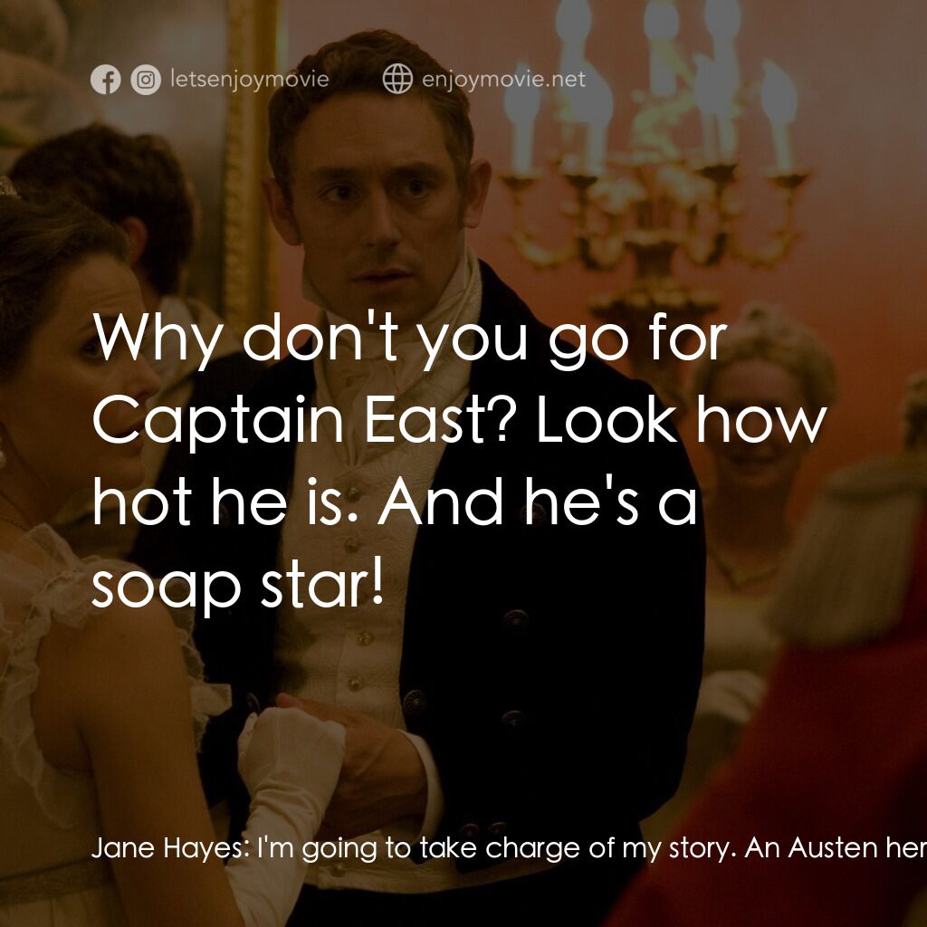 浪漫莊園電影對白：Jane Hayes:  I'm going to take charge of my story. An Austen heroine gets engaged