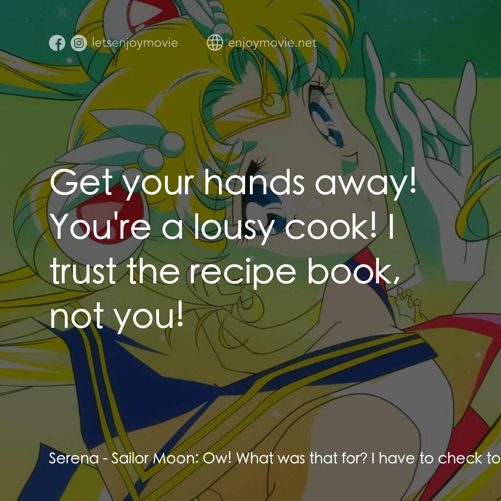 劇場版美少女戰士SuperS電影對白：Serena - Sailor Moon:  Ow! What was that for? I have to check to make sure they d