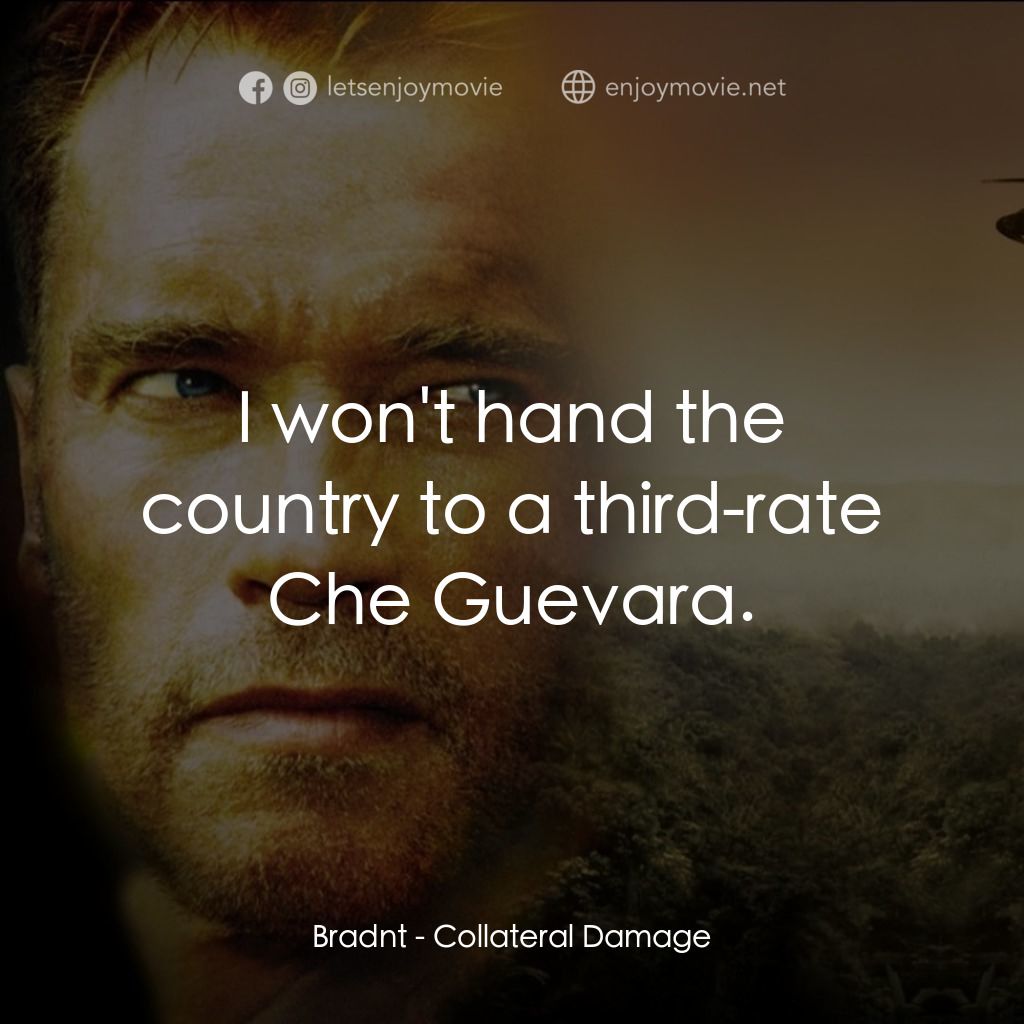 直擊要害電影對白：Bradnt: I won't hand the country to a third-rate Che Guevara.