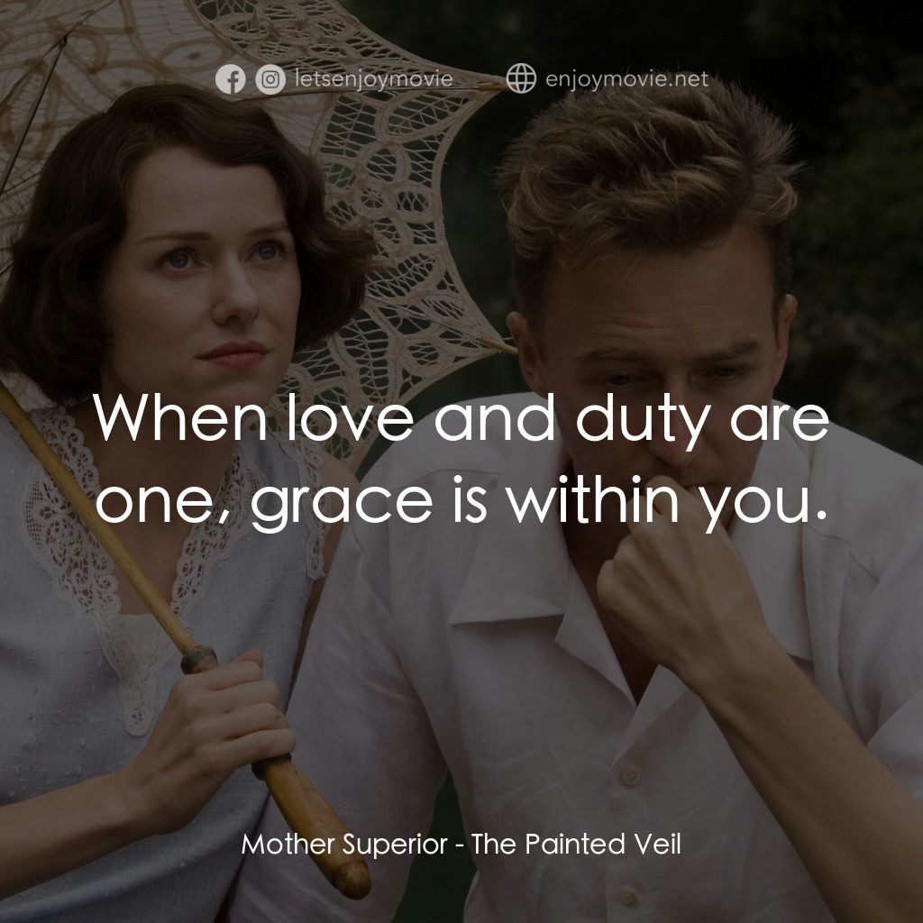 愛在遙遠的附近電影對白：Mother Superior: When love and duty are one, grace is within you.