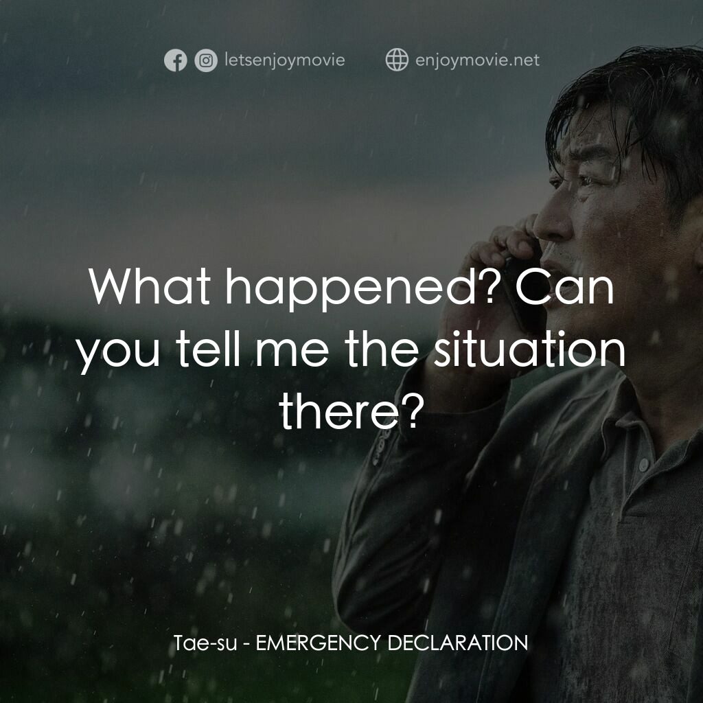 緊急迫降電影對白：Tae-su:  What happened? Can you tell me the situation there?