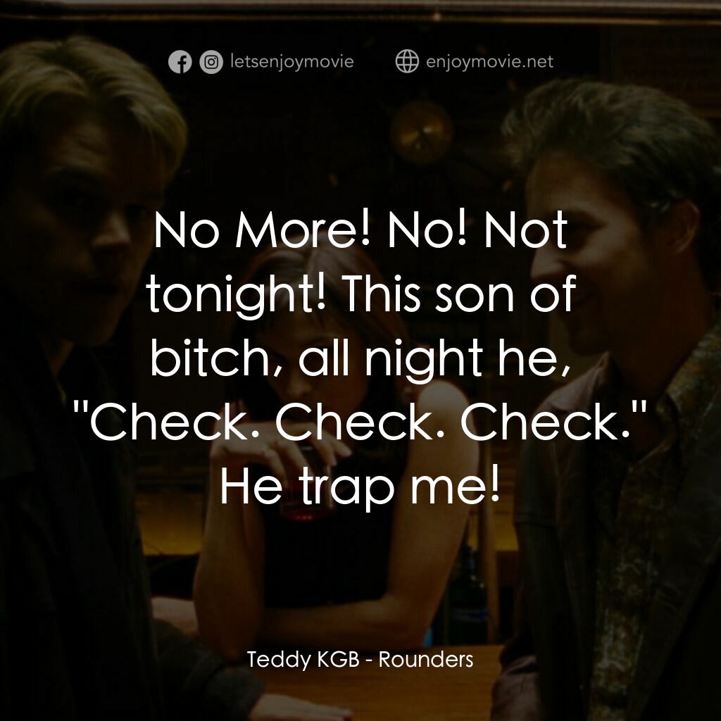 《賭王之王》經典台詞：Teddy KGB:  No More! No! Not tonight! This son of  ...