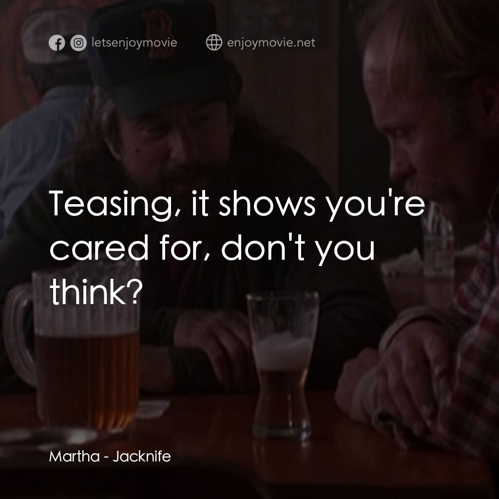 《折疊刀》經典台詞：Martha:  Teasing, it shows you're cared for, d ...
