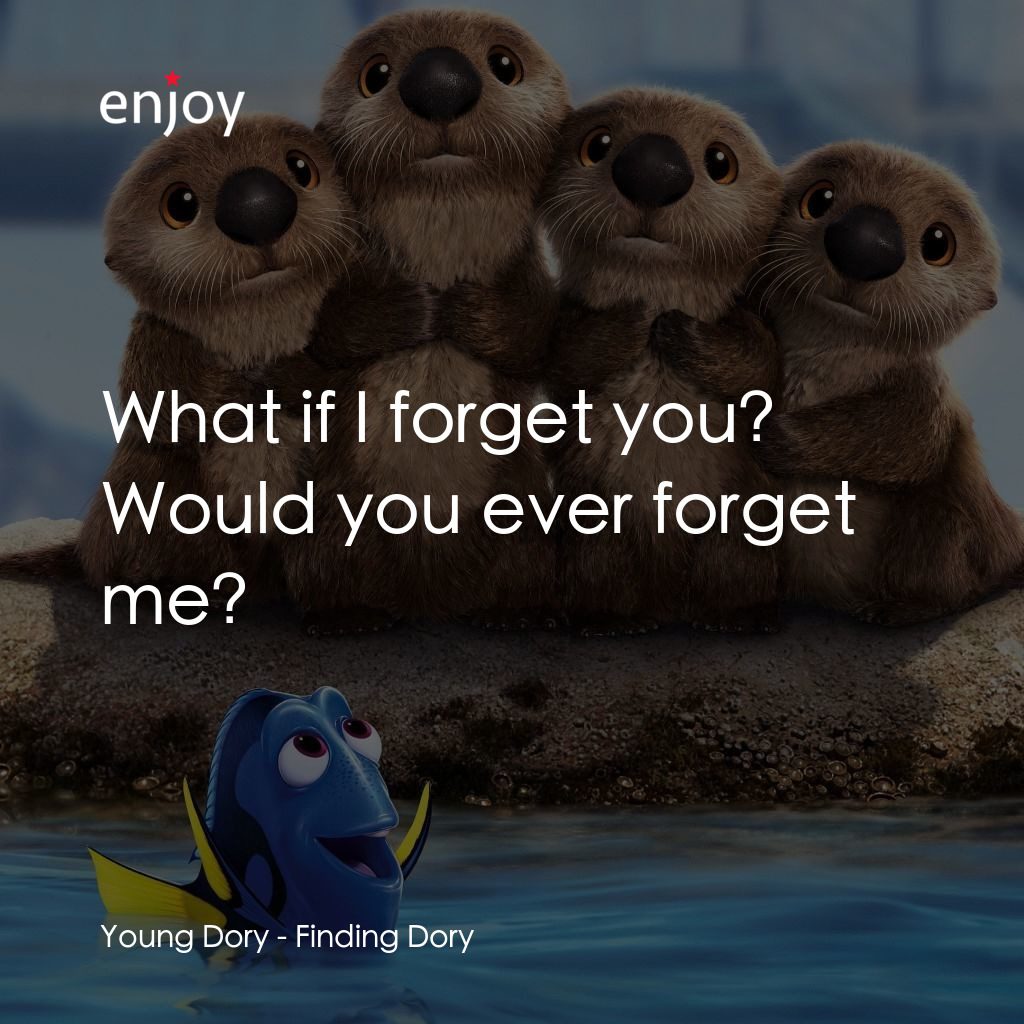 海底奇兵2電影對白：Young Dory: What if I forget you? Would you ever forget me?