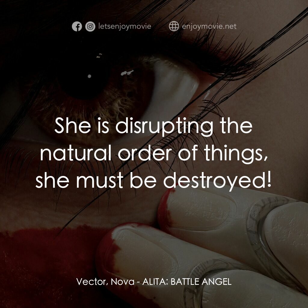 《銃夢：戰鬥天使》經典台詞：Vector, Nova:  She is disrupting the natural order ...