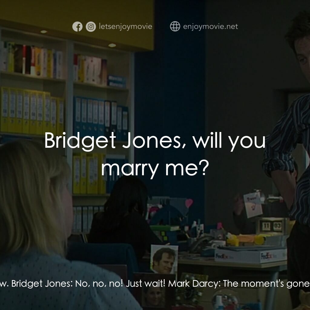 BJ 單身日記：男人禍水電影對白：Mark Darcy:  As a matter of fact, I have a question to ask you. Bridget Jones:  O