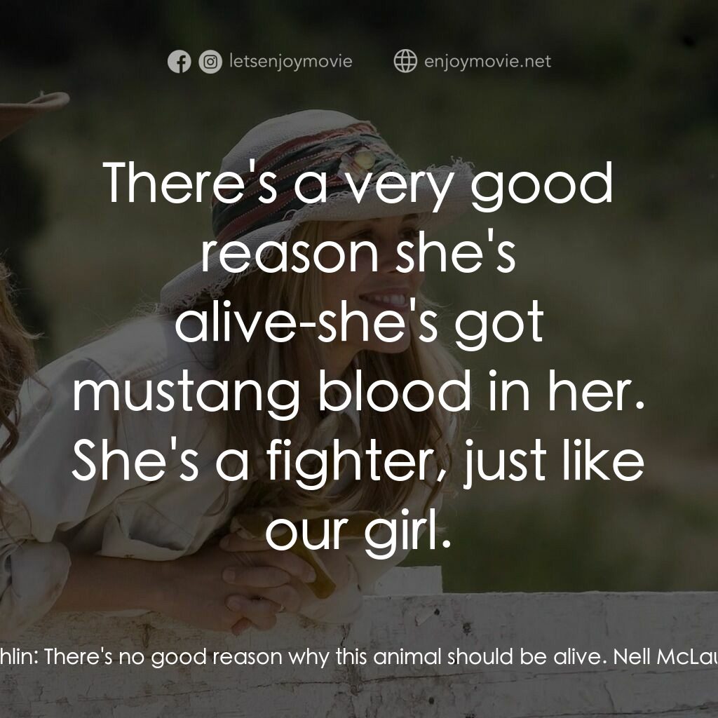 真愛無韁電影對白：Rob McLaughlin:  There's no good reason why this animal should be alive. Nell McL