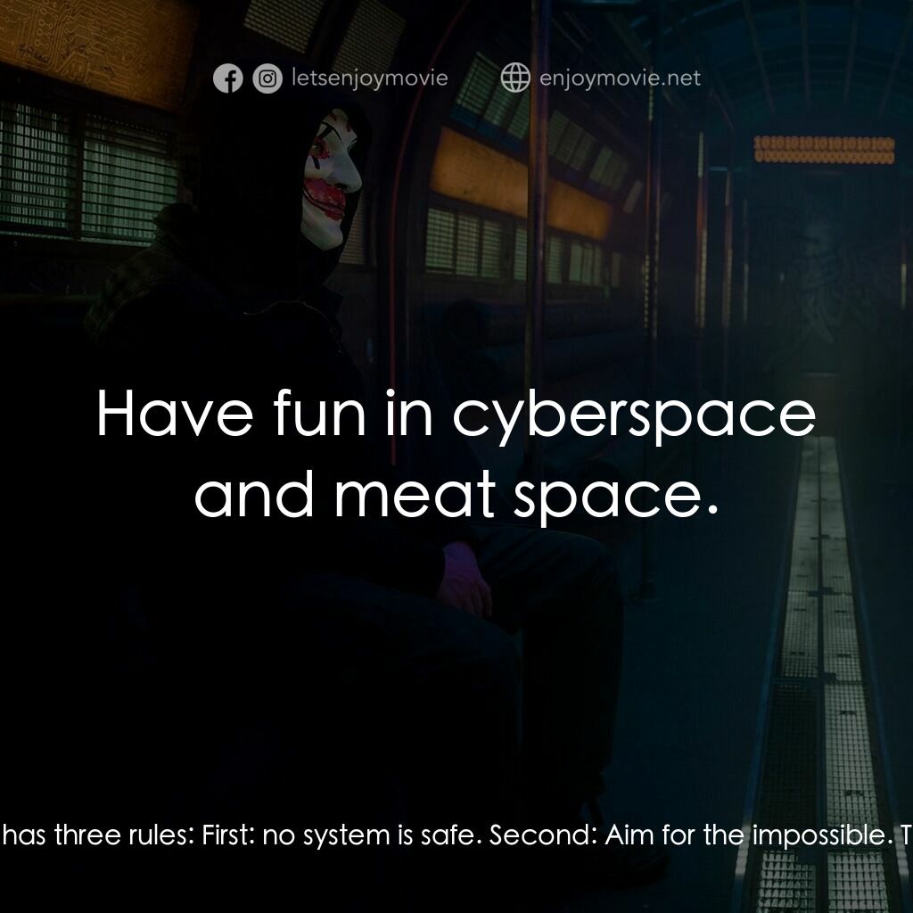 黑客搏擊會電影對白：Benjamin:  MRX has three rules:  First:  no system is safe. Second:  Aim for the 