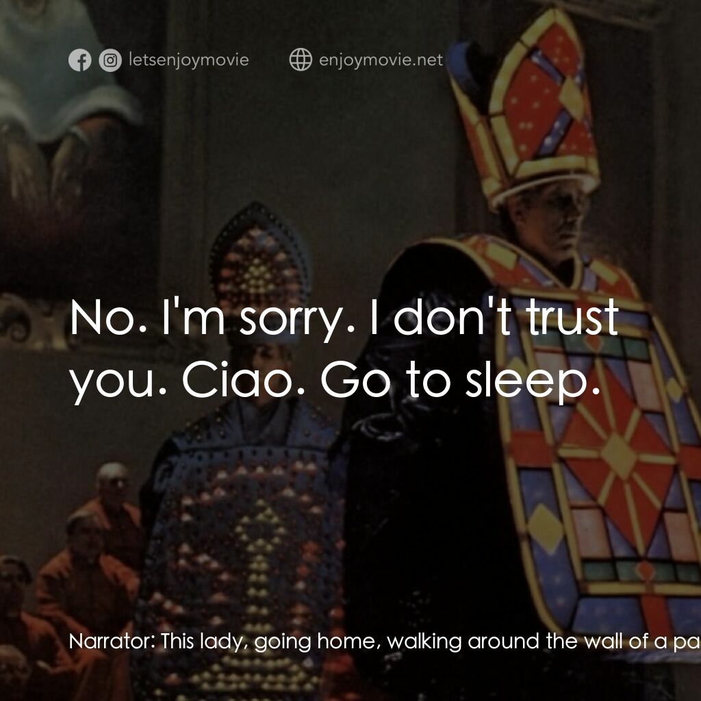 羅馬風情畫電影對白：Narrator:  This lady, going home, walking around the wall of a patrician palazzo,