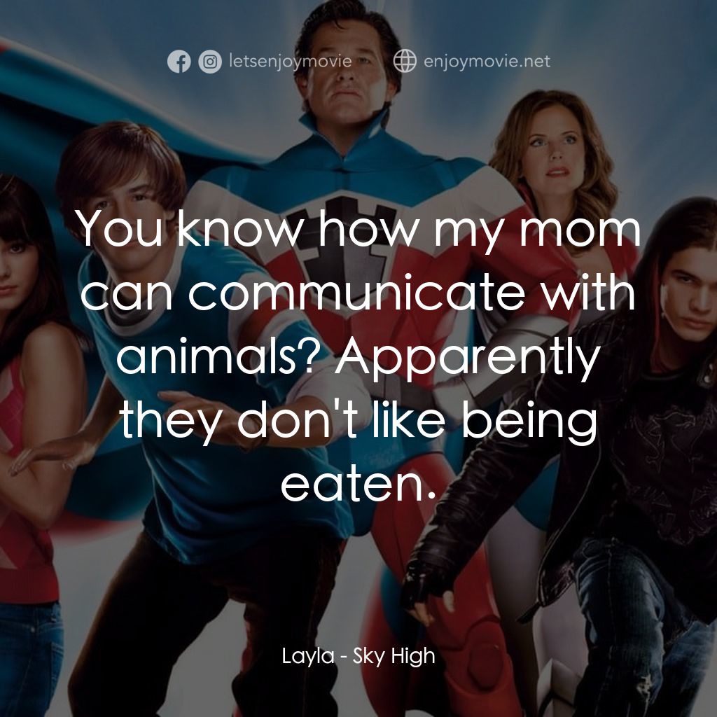 玩轉超人學堂電影對白：Layla: You know how my mom can communicate with animals? Apparently they don't li