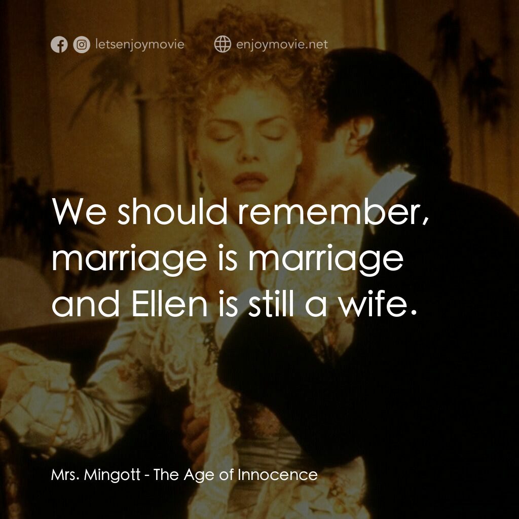 《心外幽情》經典台詞：Mrs. Mingott:  We should remember, marriage is mar ...