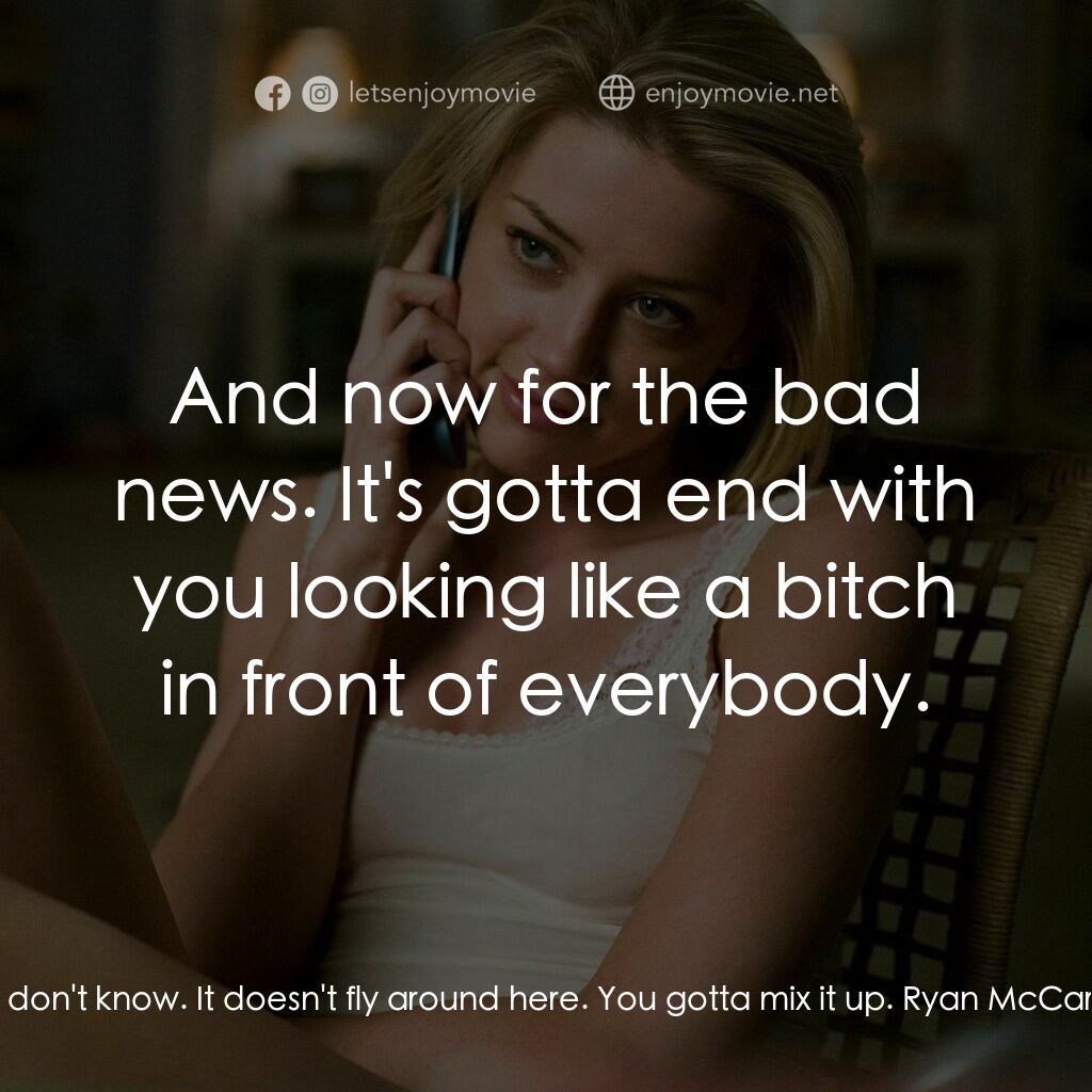 永不退縮電影對白：Ryan McCarthy:  Ah, Iowa. That was a cheap one. But you are good. You have a good
