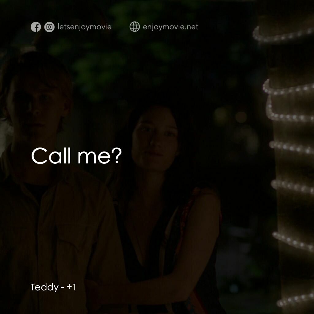 鬼伴電影對白：Teddy:  Call me?