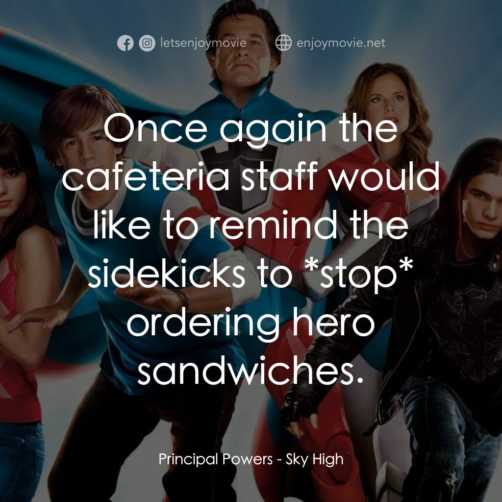 玩轉超人學堂電影對白：Principal Powers:  Once again the cafeteria staff would like to remind the sideki