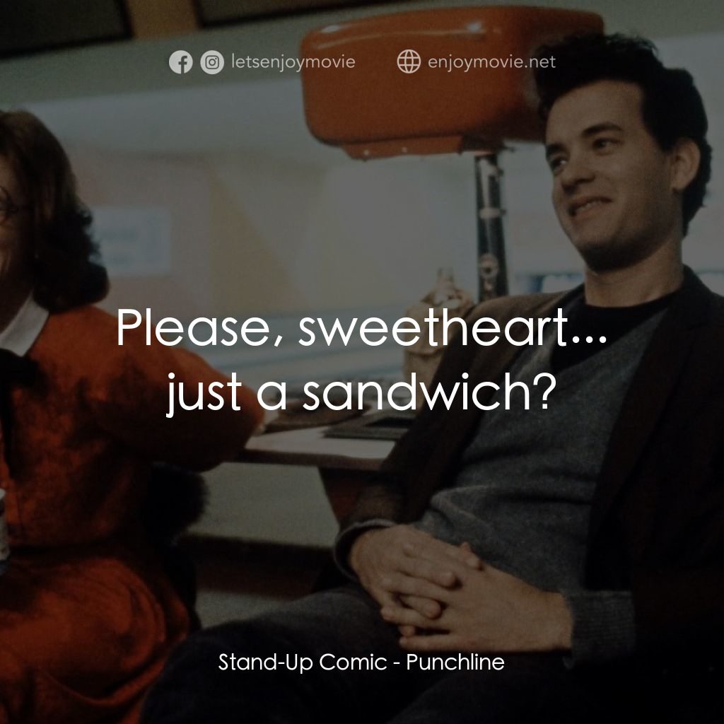 頭條笑料電影對白：Stand-Up Comic: Please, sweetheart... just a sandwich?