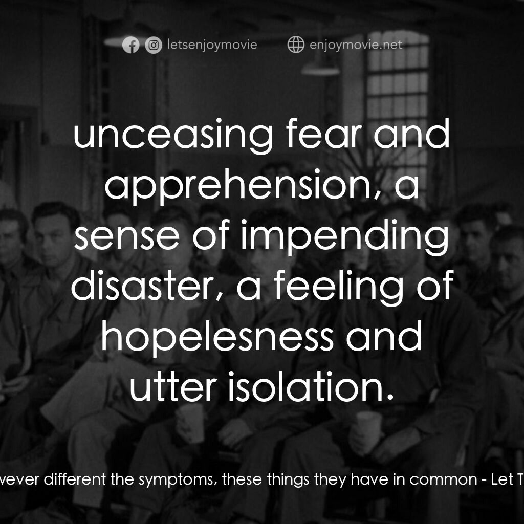 光明在望電影對白：Narrator:  However different the symptoms, these things they have in common:  unc