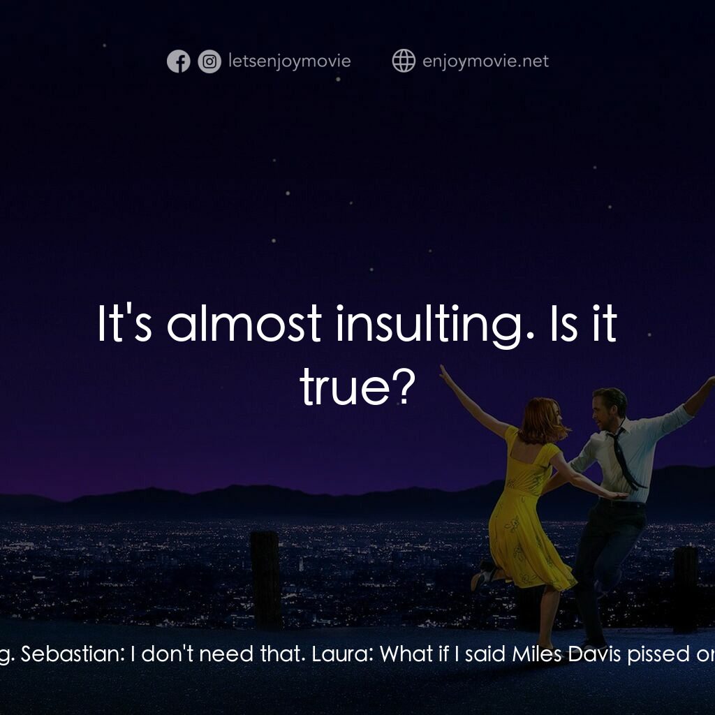 星聲夢裡人電影對白：Laura:  I got you a throw rug. Sebastian:  I don't need that. Laura:  What if I s