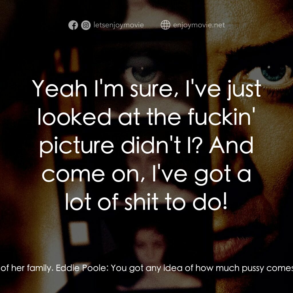 Eight Millimeter電影對白：Tom Welles:  Eddie Poole? Eddie Poole:  Are you a Process Server? Tom Welles:  No