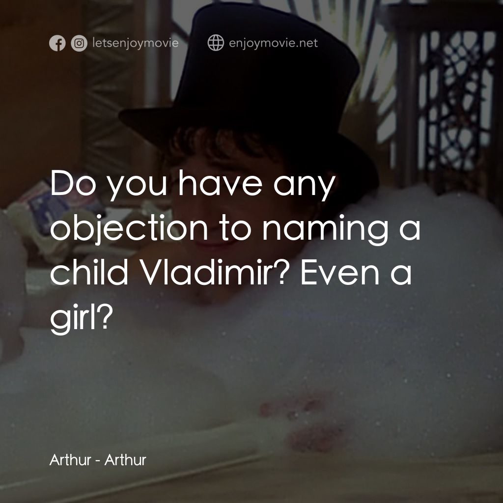 二八佳人花公子電影對白：Arthur: Do you have any objection to naming a child Vladimir? Even a girl?