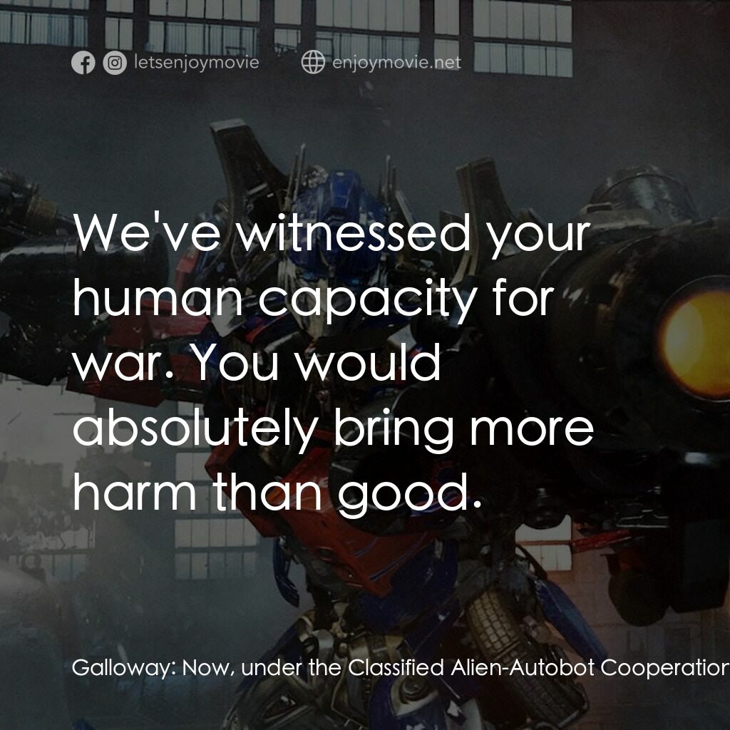 《變形金剛：狂派再起》經典台詞：Galloway:  Now, under the Classified Alien-Autobot ...