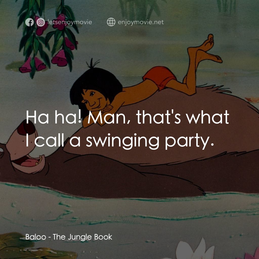 《小泰山》經典台詞：Baloo: Ha ha! Man, that's what I call a swingi ...