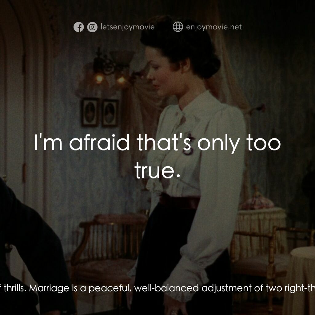 摩登天堂電影對白：Albert Van Cleve:  Marriage isn't a series of thrills. Marriage is a peaceful, we