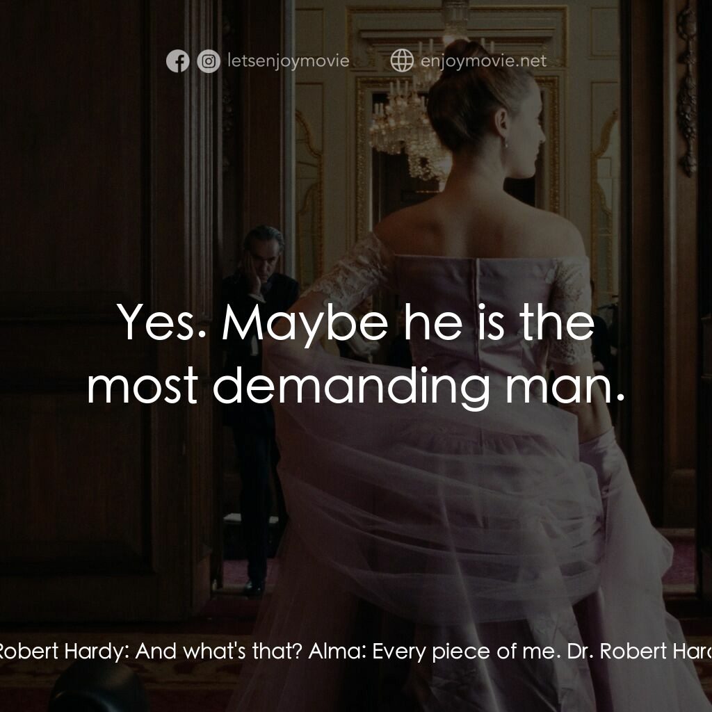 霓裳魅影電影對白：Alma:  Reynolds has made my dreams come true. And I have given him what he desire