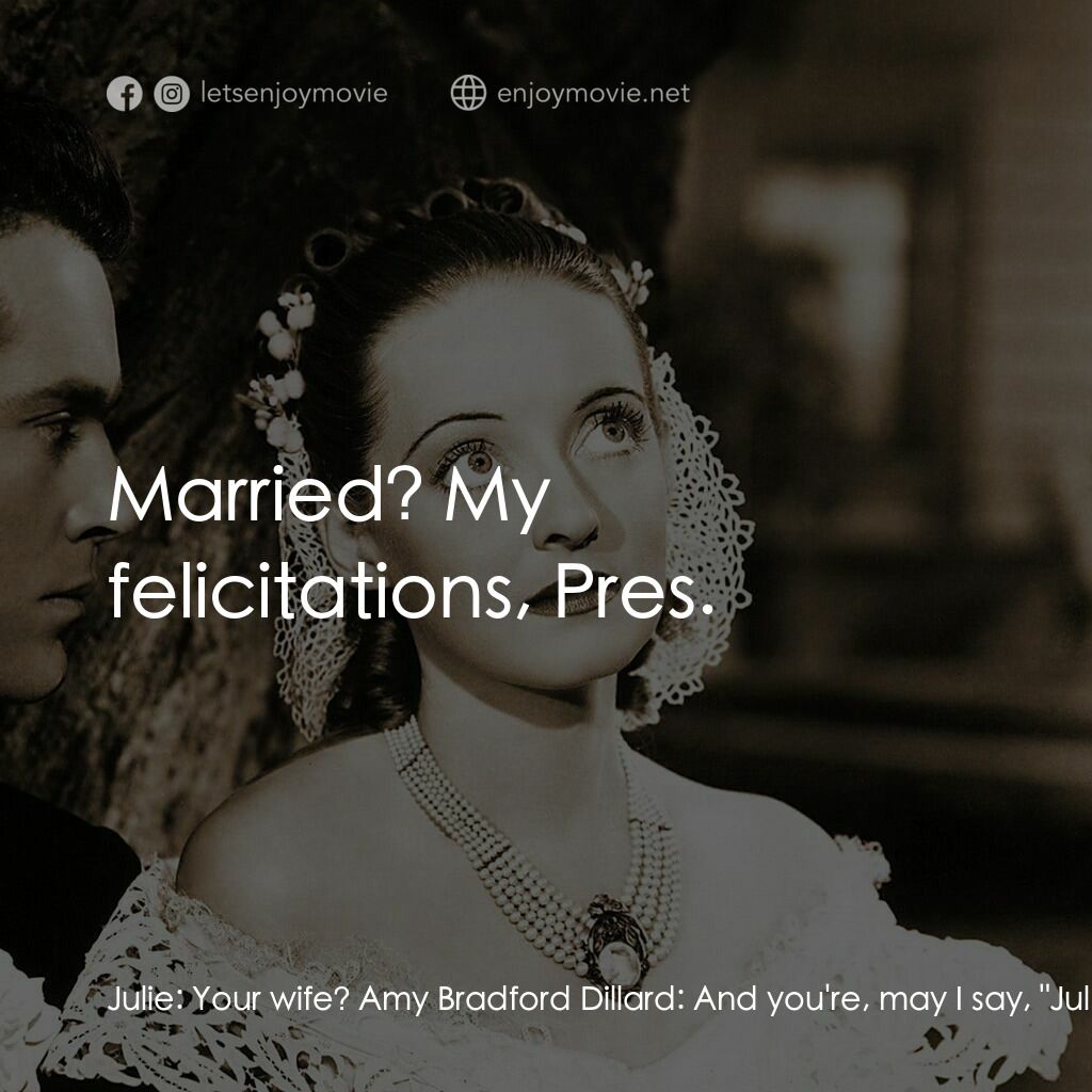 紅衫淚痕電影對白：Julie:  Your wife? Amy Bradford Dillard:  And you're, may I say, 