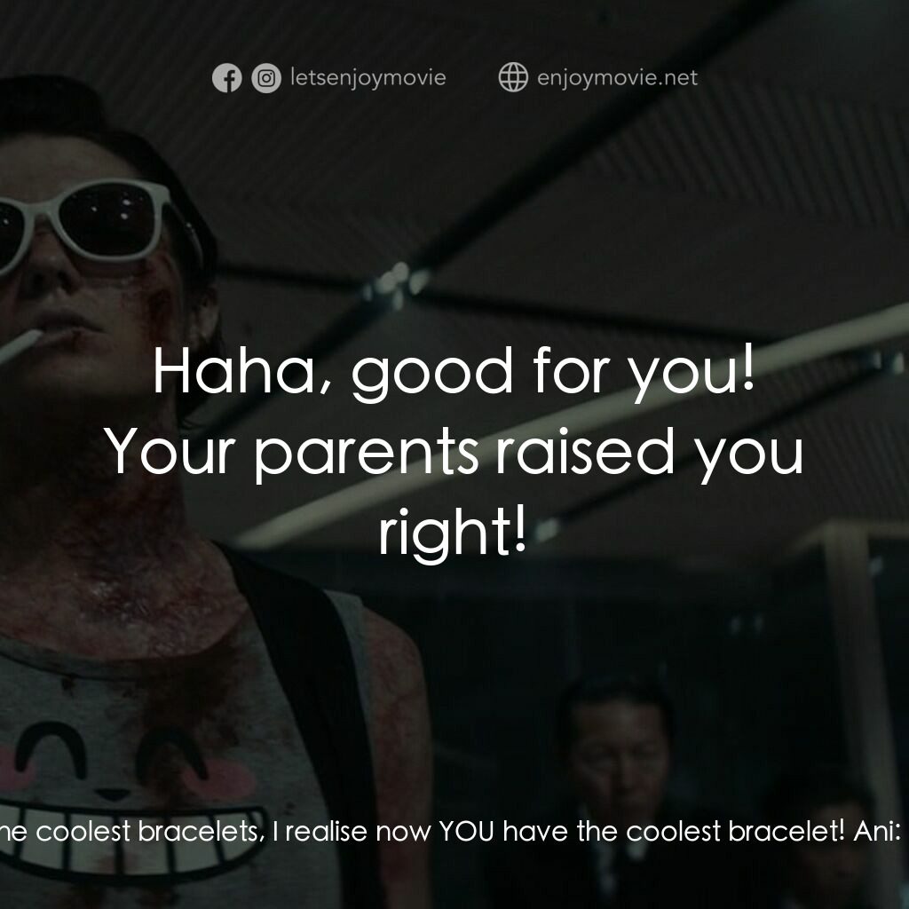 絕命凱特經典對白：Varrick:  You know, I... I thought I had the coolest bracelets, I realise now YOU have the coolest br