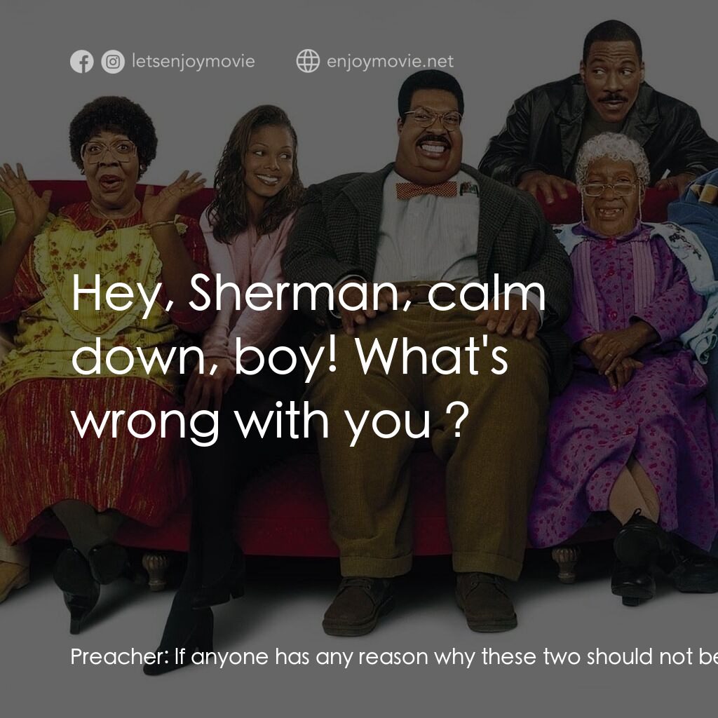 隨身變 ２：我們才是一家人電影對白：Preacher:  lf anyone has any reason why these two should not be wed, let him spea