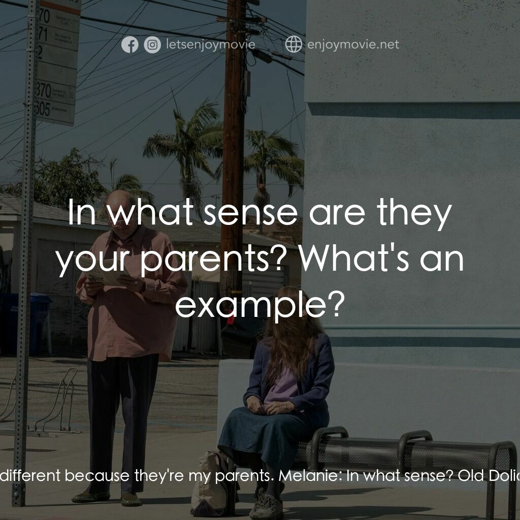 《偷呃拐騙一家人》經典台詞：Old Dolio:  I guess this is a little different bec ...