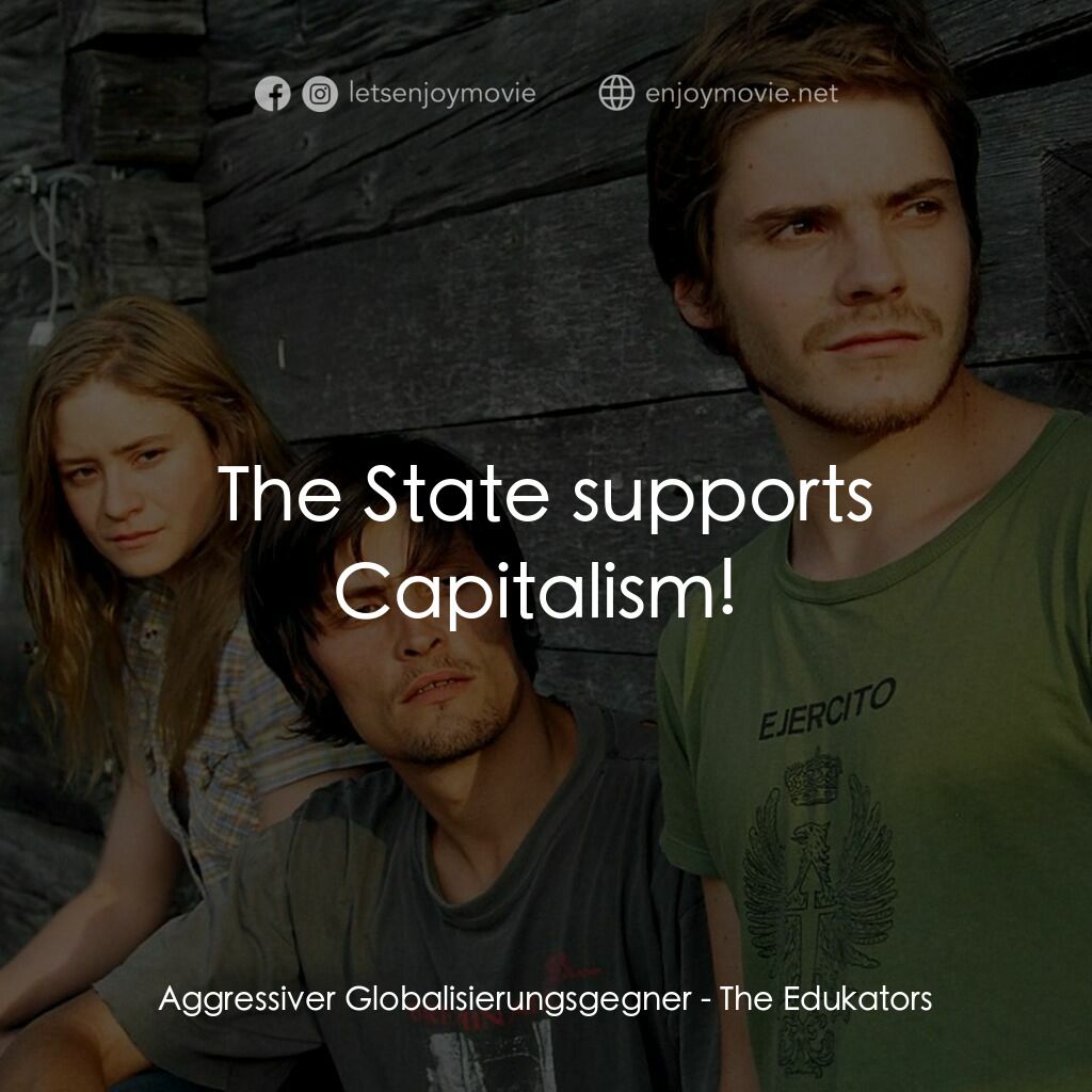 替天行盜電影對白：Aggressiver Globalisierungsgegner:  The State supports Capitalism! 