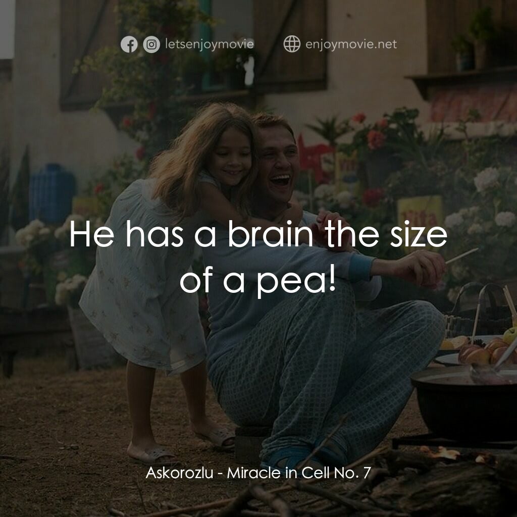 戇爸的禮物電影對白：Askorozlu:  He has a brain the size of a pea!
