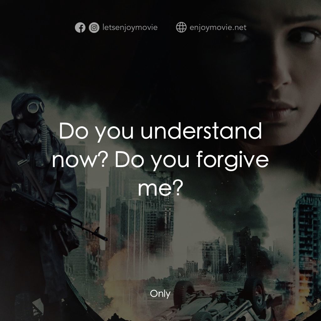 《末日突襲》經典台詞：Do you understand now? Do you forgive me?